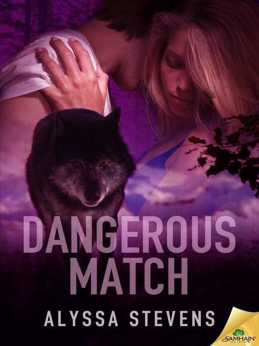 Title details for Dangerous Match by Alyssa Stevens - Available